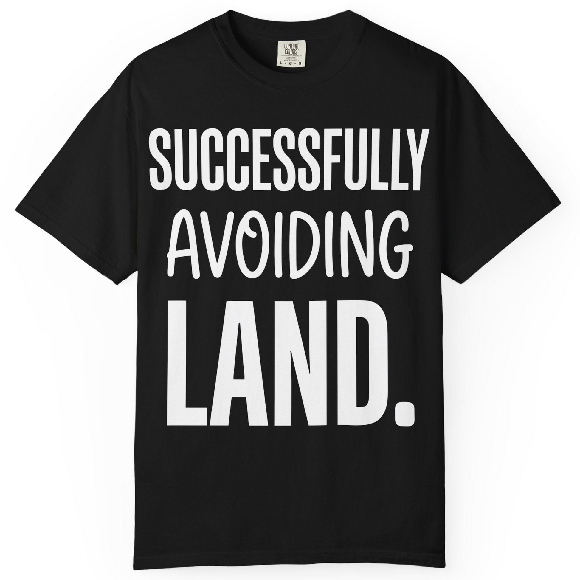 Successfully Avoiding Land Funny Cruise Vacation Shirt — Comfort T-Shirt – Alaska Cruise Shirts