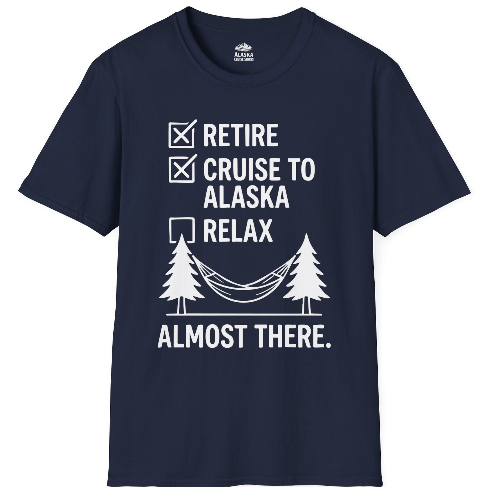 Alaska Cruise Retirement Checklist Shirt T-Shirt – Alaska Cruise Shirts