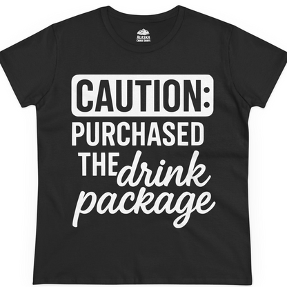 Caution Purchased Drink Package Funny Cruise Vacation T-Shirt — Ladies Tee T-Shirt – Alaska Cruise Shirts
