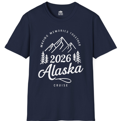 2026 Alaska Cruise Making Memories Shirt T-Shirt – Alaska Cruise Shirts