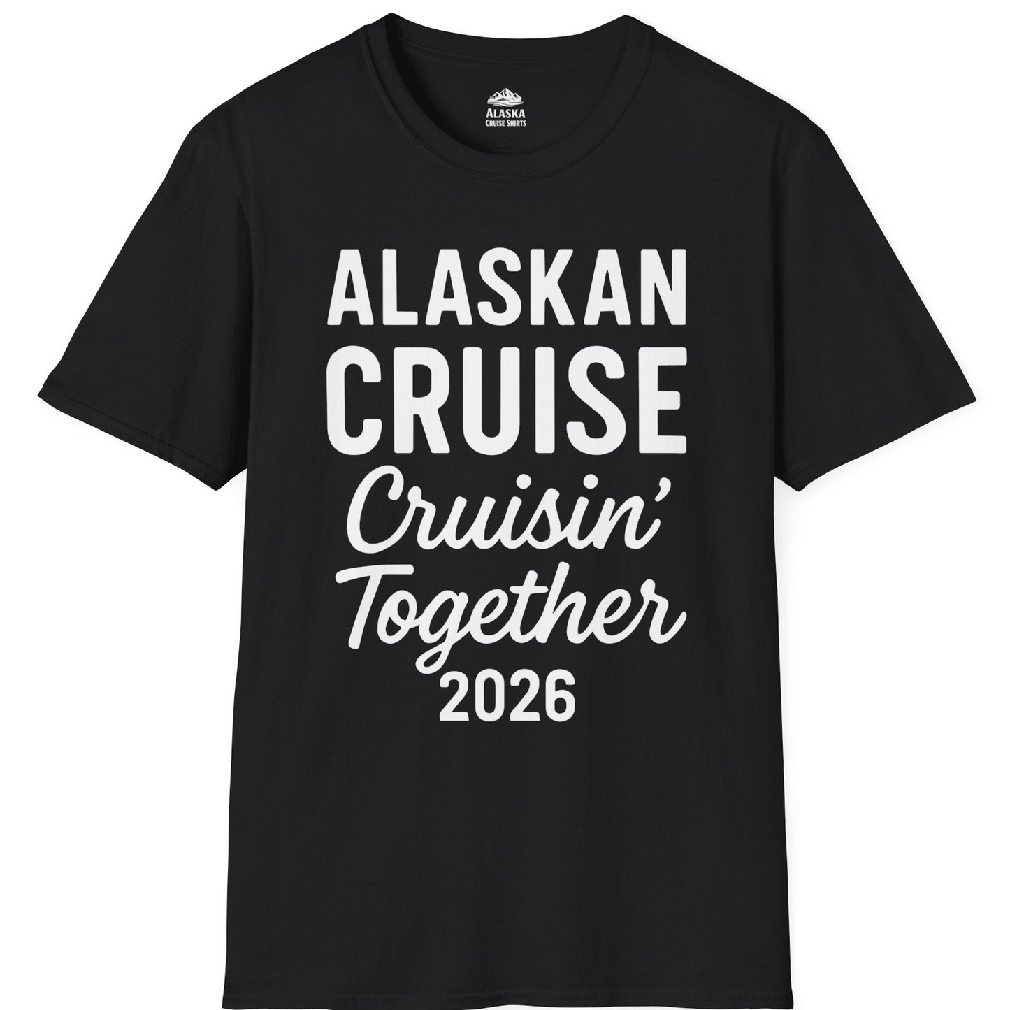 Alaskan Cruise Cruisin Together 2026 Group Vacation Shirt — T-Shirt T-Shirt – Alaska Cruise Shirts