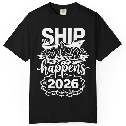 Ship Happens 2026 Funny Cruise Group Vacation Shirt — Comfort T-Shirt – Alaska Cruise Shirts