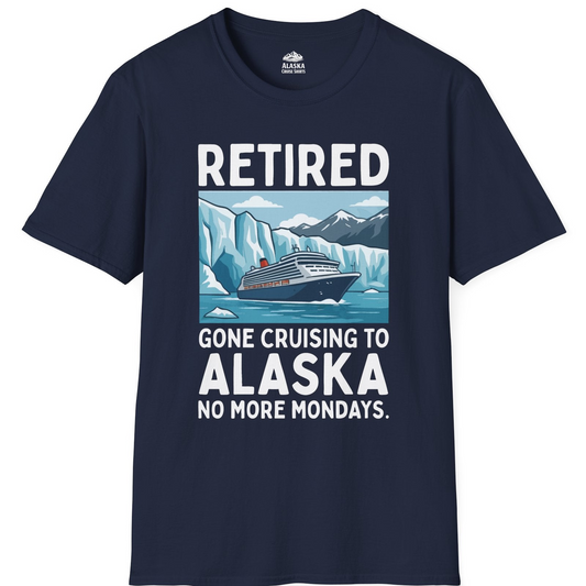 Retired Gone Cruising Alaska Shirt T-Shirt – Alaska Cruise Shirts