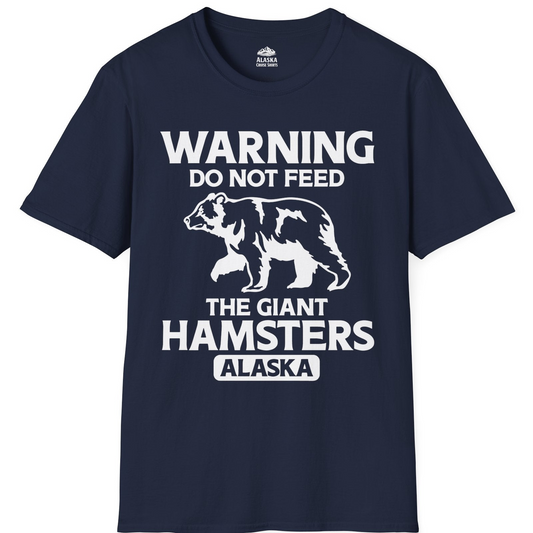 Warning Do Not Feed The Giant Hamsters Alaska Funny Bear Shirt — T-Shirt T-Shirt – Alaska Cruise Shirts