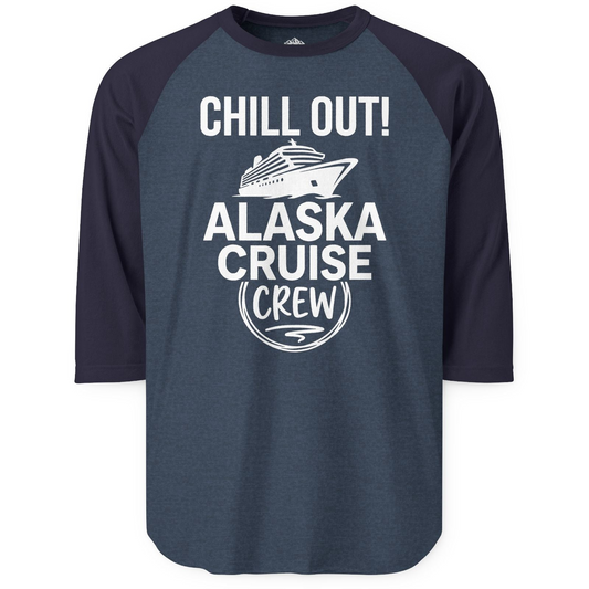 Chill Out Alaska Cruise Crew Group Vacation Shirt for Travelers — 3/4 Sleeve T-Shirt – Alaska Cruise Shirts