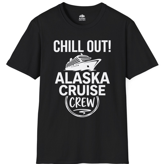 Chill Out Alaska Cruise Crew Group Vacation Shirt for Travelers — T-Shirt T-Shirt – Alaska Cruise Shirts