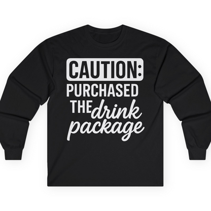 Caution Purchased Drink Package Funny Cruise Vacation T-Shirt — Long Sleeve T-Shirt – Alaska Cruise Shirts