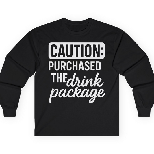 Caution Purchased Drink Package Funny Cruise Vacation T-Shirt — Long Sleeve T-Shirt – Alaska Cruise Shirts