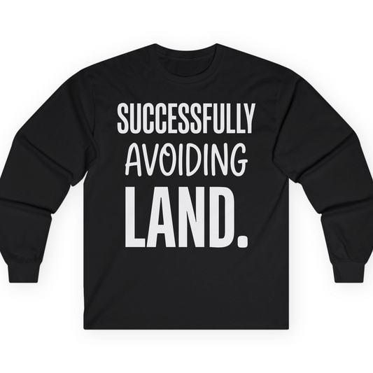 Successfully Avoiding Land Funny Cruise Vacation Shirt — Long Sleeve T-Shirt – Alaska Cruise Shirts