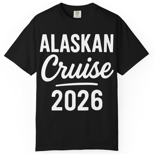 Alaskan Cruise 2026 Bold Script Vacation Group Travel Shirt — Comfort T-Shirt – Alaska Cruise Shirts