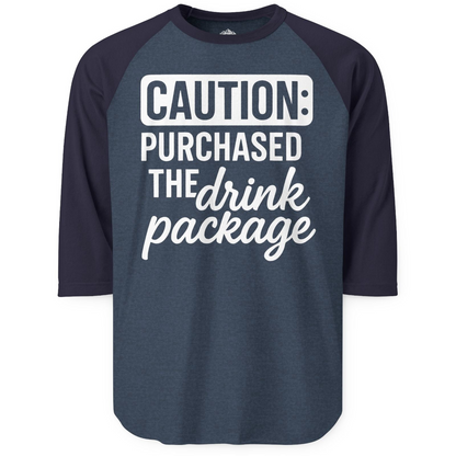 Caution Purchased Drink Package Funny Cruise Vacation T-Shirt — 3/4 Sleeve T-Shirt – Alaska Cruise Shirts