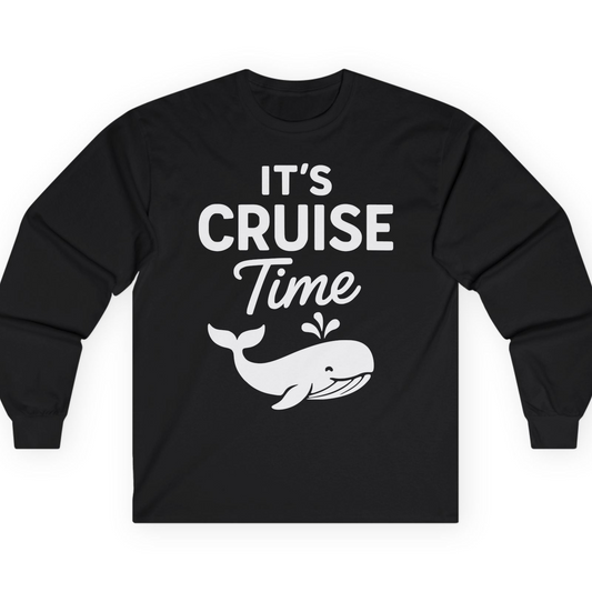It's Cruise Time Whale Graphic Vacation Cruise Shirt — Long Sleeve T-Shirt – Alaska Cruise Shirts