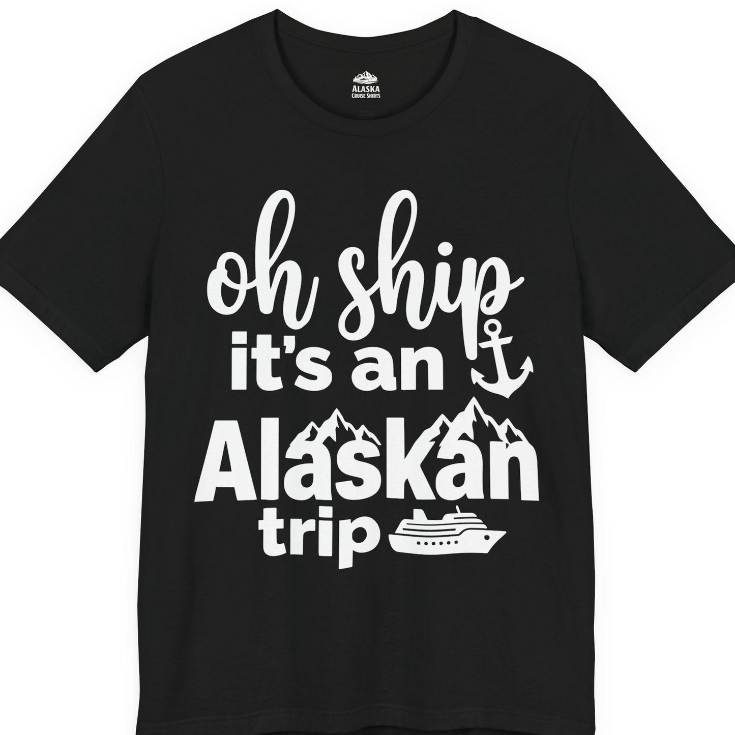 Oh Ship It’s An Alaskan Trip Funny Alaska Cruise Shirt — Premium Tee T-Shirt – Alaska Cruise Shirts