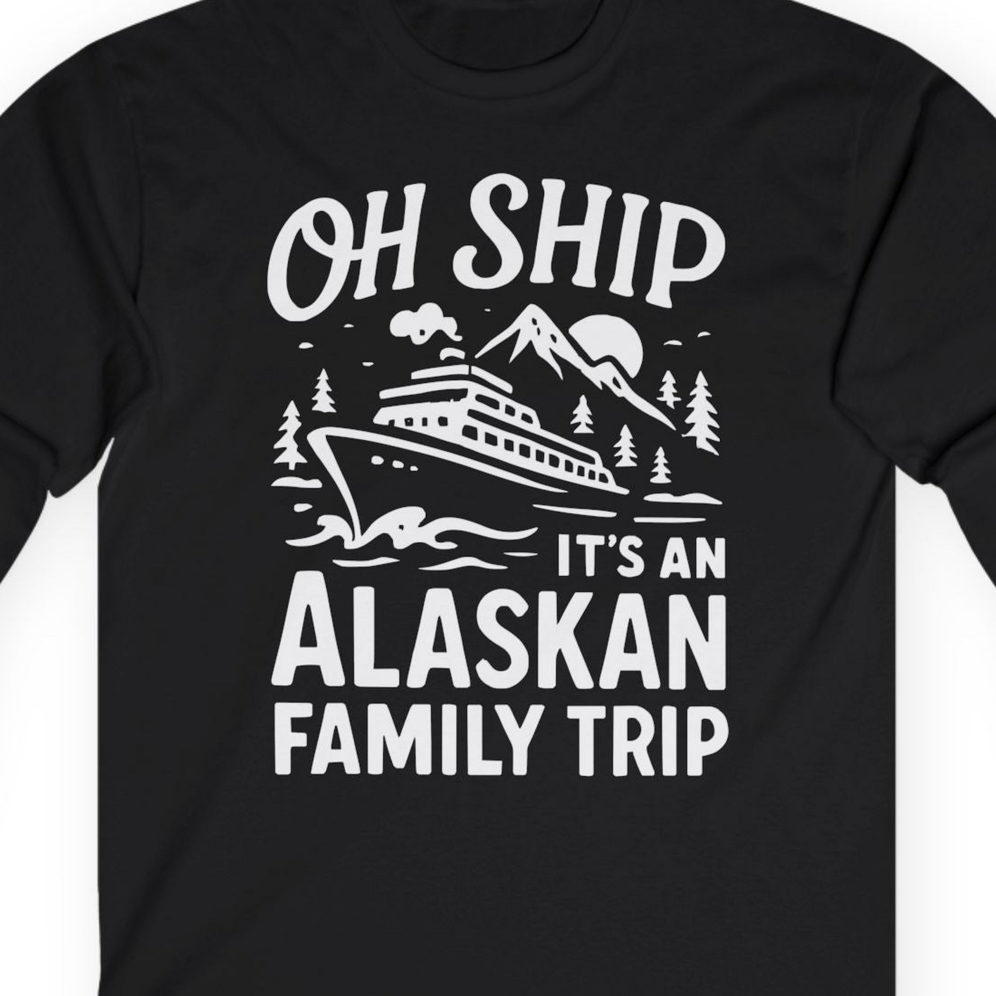 Oh Ship Alaskan Family Trip Alaska Cruise Vacation Shirt — Long Sleeve T-Shirt – Alaska Cruise Shirts Close Up