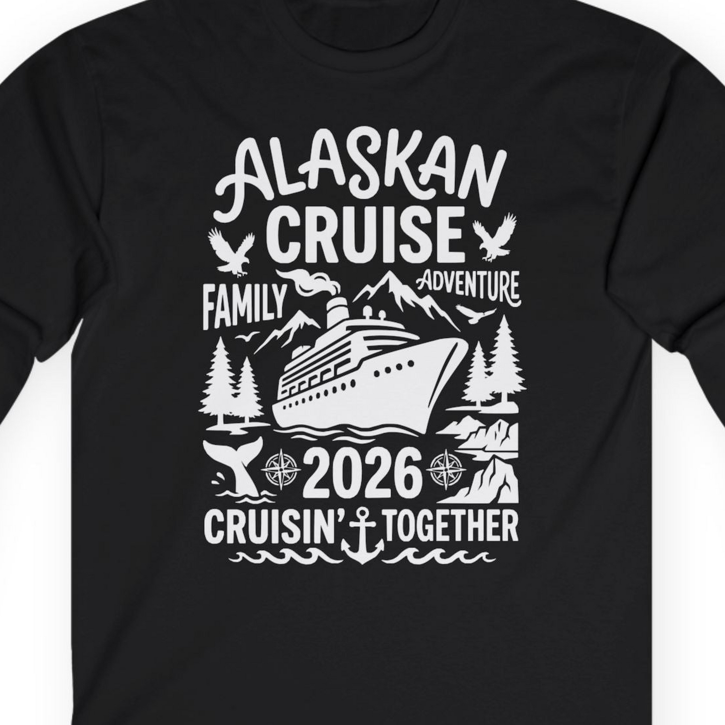 Alaska Cruise Family Adventure 2026 Cruisin Together Shirt — Long Sleeve T-Shirt – Alaska Cruise Shirts Close Up