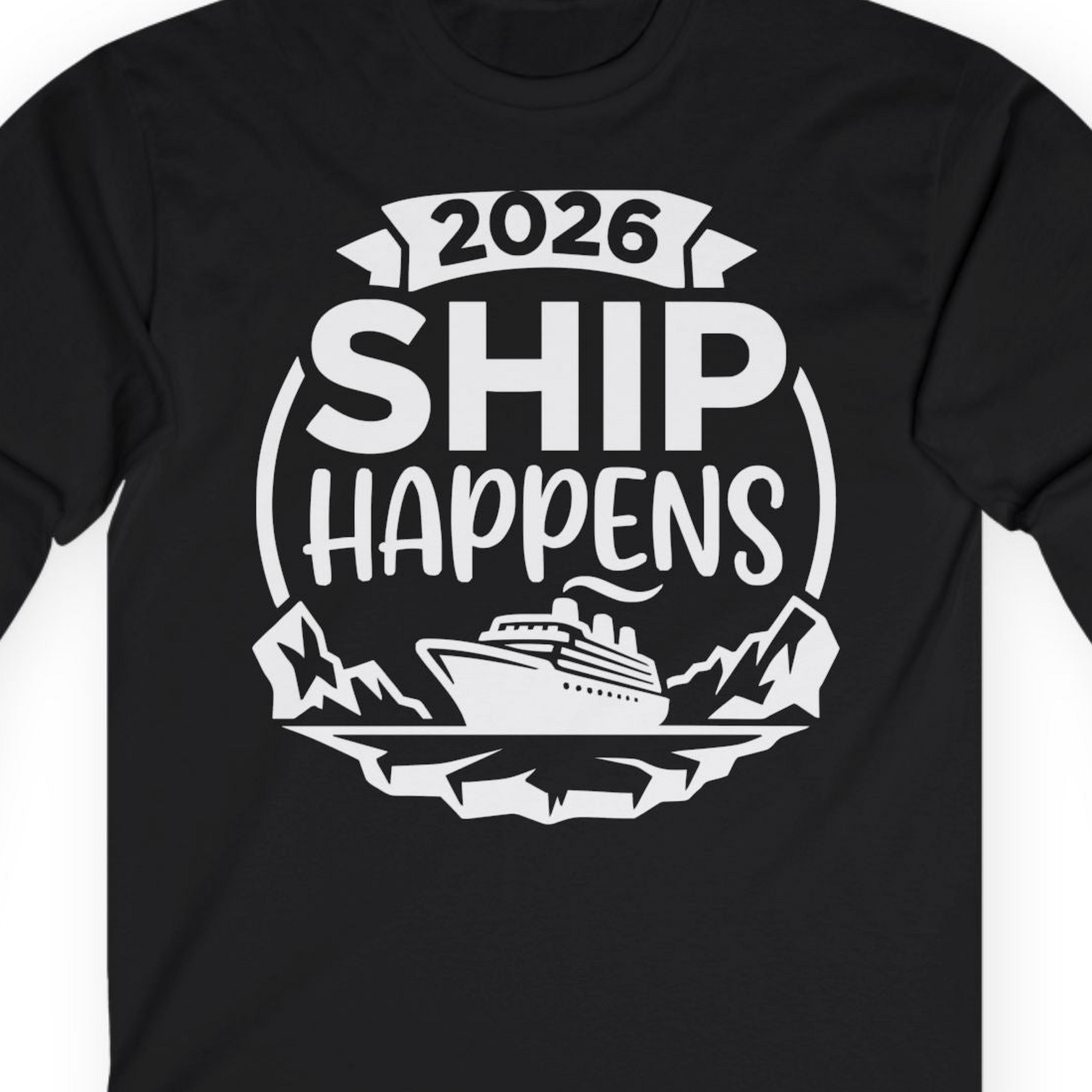 Funny 2026 Ship Happens Cruise Shirt for Vacation Groups — Long Sleeve T-Shirt – Alaska Cruise Shirts Close Up