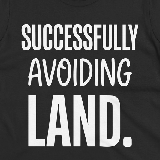 Successfully Avoiding Land Funny Cruise Vacation Shirt — Ladies Tee T-Shirt – Alaska Cruise Shirts Close Up