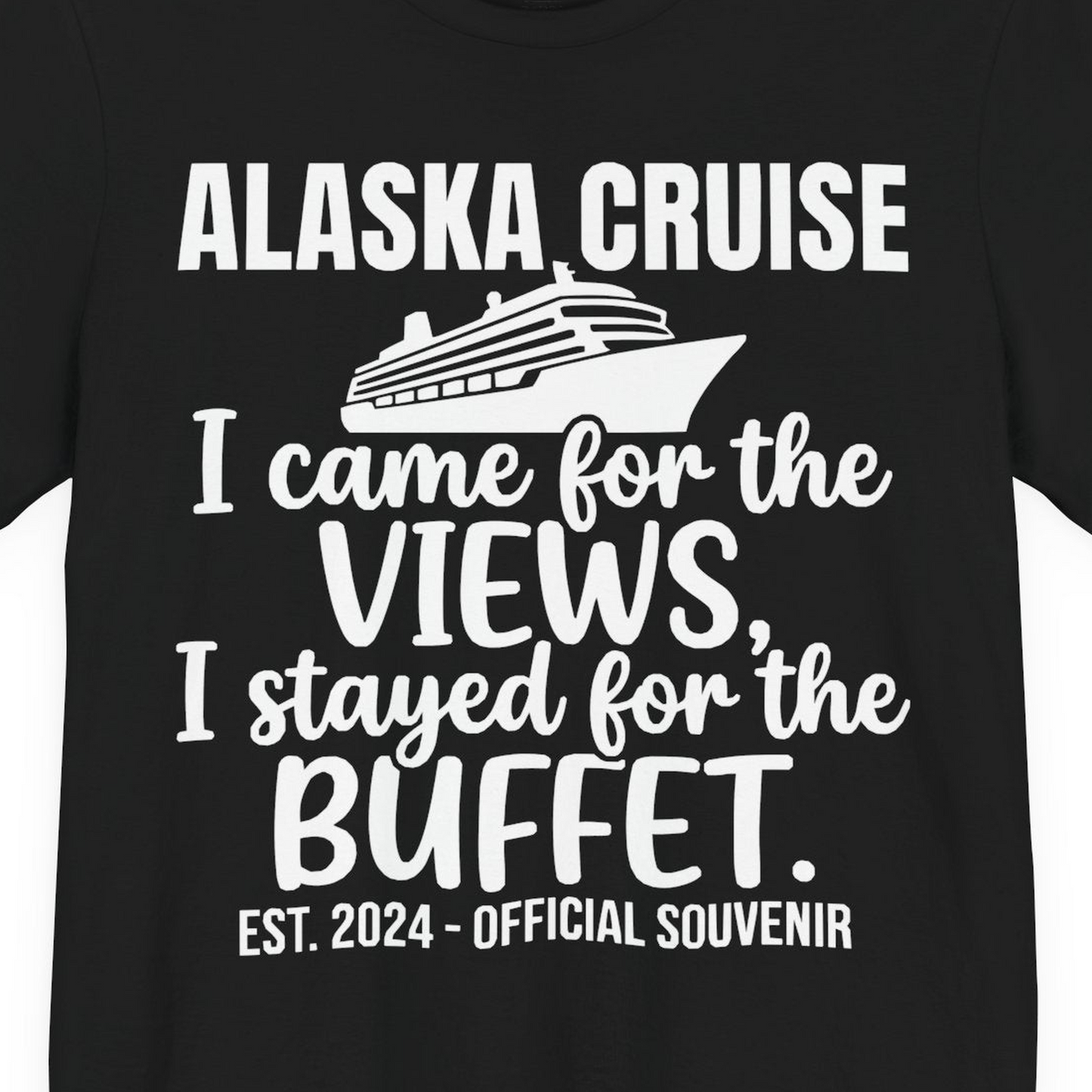 Alaska Cruise Views and Buffet Funny Official Souvenir Shirt — Premium Tee T-Shirt – Alaska Cruise Shirts Close Up