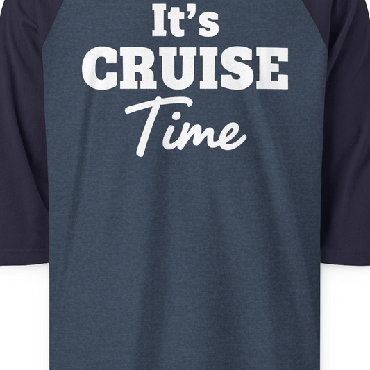 It’s Cruise Time Bold Vacation Graphic Cruise Shirt Tee — 3/4 Sleeve T-Shirt – Alaska Cruise Shirts Close Up