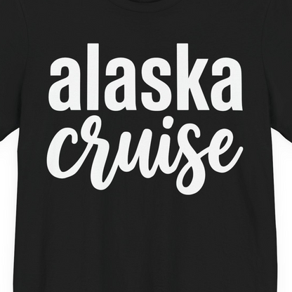 Bold Alaska Cruise Typography Shirt for Vacation Memories — Premium Tee T-Shirt – Alaska Cruise Shirts Close Up