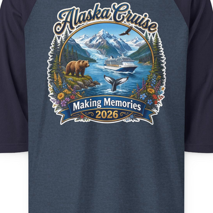 Alaska Cruise 2026 Making Memories Nature Travel Shirt — 3/4 Sleeve T-Shirt – Alaska Cruise Shirts Close Up