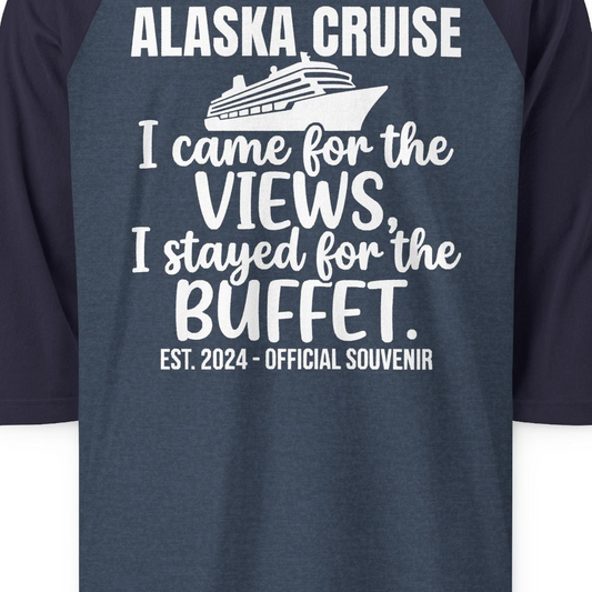 Alaska Cruise Views and Buffet Funny Official Souvenir Shirt — 3/4 Sleeve T-Shirt – Alaska Cruise Shirts Close Up