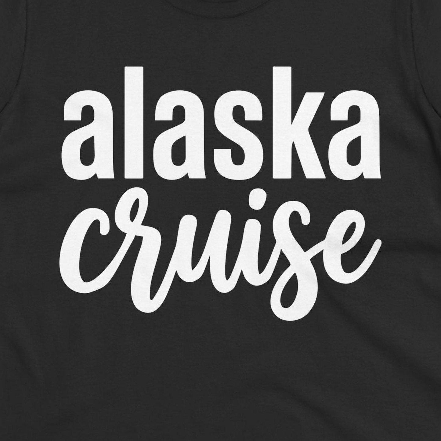 Bold Alaska Cruise Typography Shirt for Vacation Memories — Ladies Tee T-Shirt – Alaska Cruise Shirts Close Up