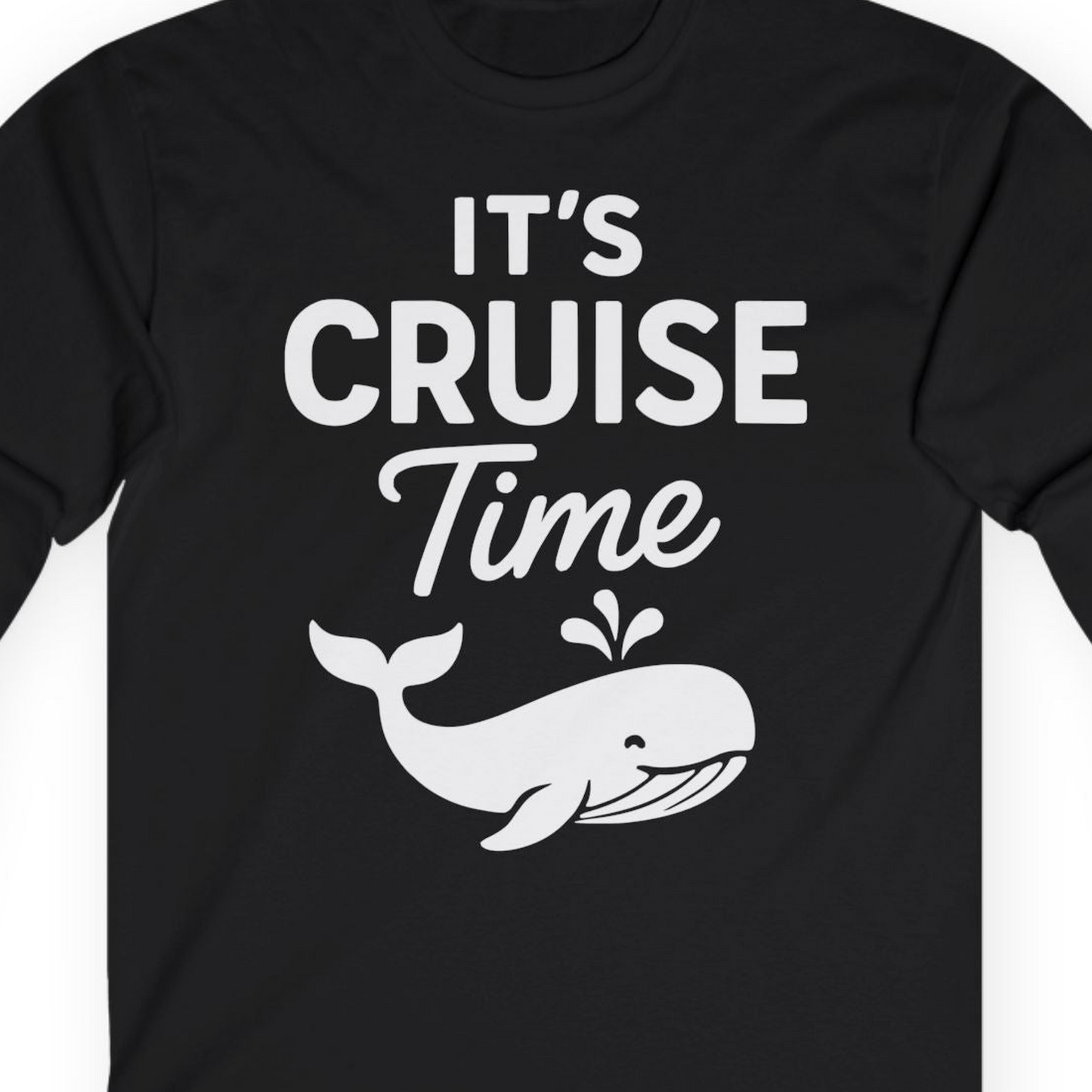 It's Cruise Time Whale Graphic Vacation Cruise Shirt — Long Sleeve T-Shirt – Alaska Cruise Shirts Close Up