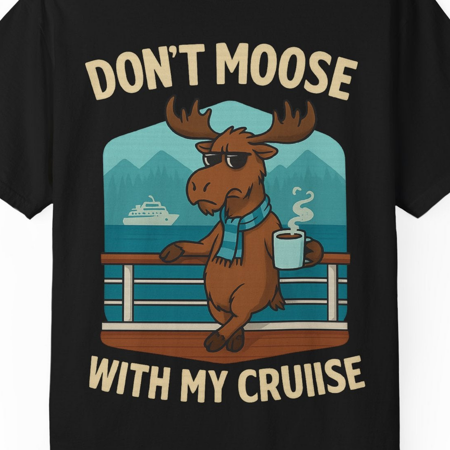 Funny Moose on Alaska Cruise Ship Shirt T-Shirt – Alaska Cruise Shirts Close Up