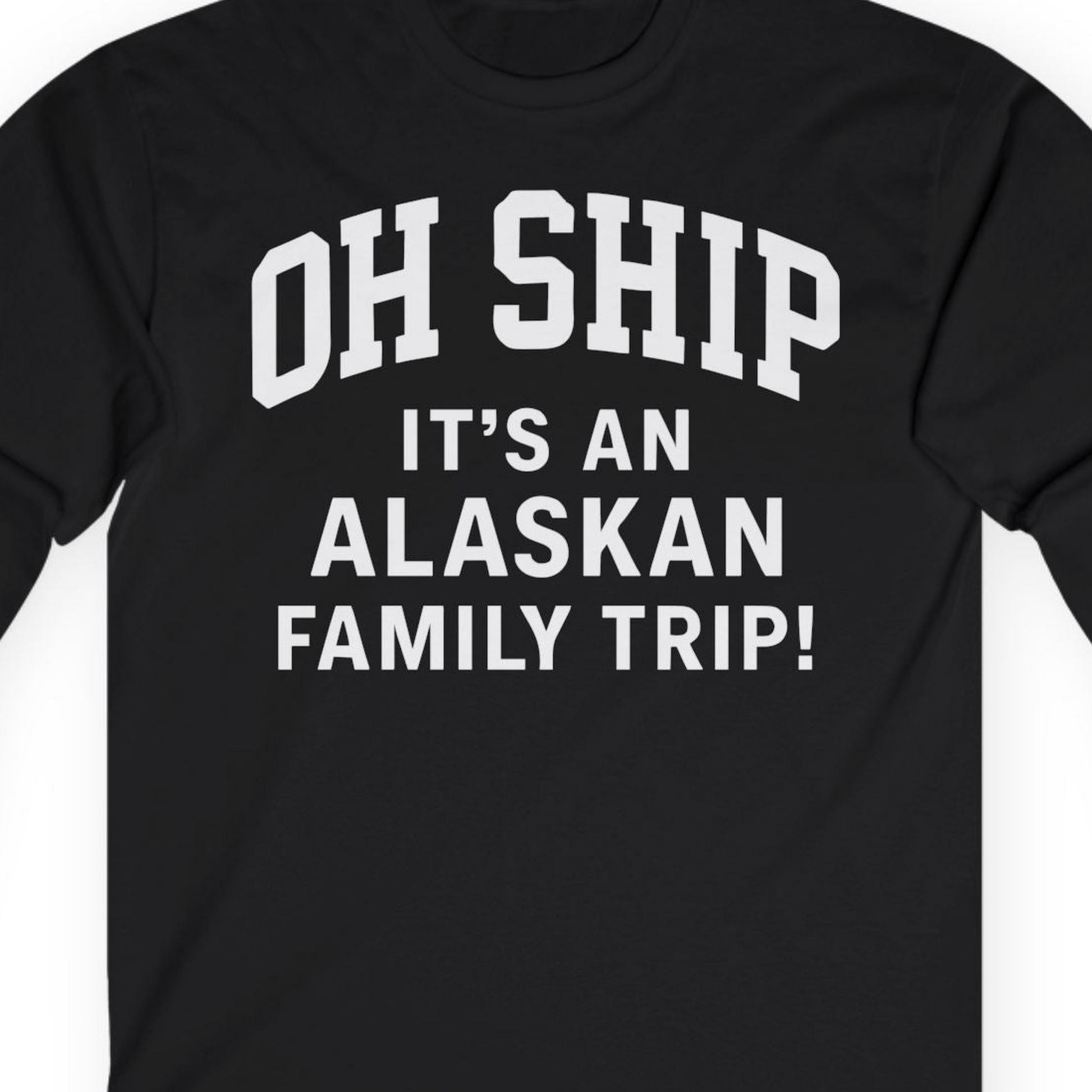 Funny Alaska Family Cruise Shirt Oh Ship Family Vacation Tee — Long Sleeve T-Shirt – Alaska Cruise Shirts Close Up