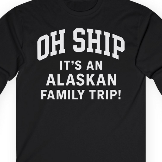 Funny Alaska Family Cruise Shirt Oh Ship Family Vacation Tee — Long Sleeve T-Shirt – Alaska Cruise Shirts Close Up