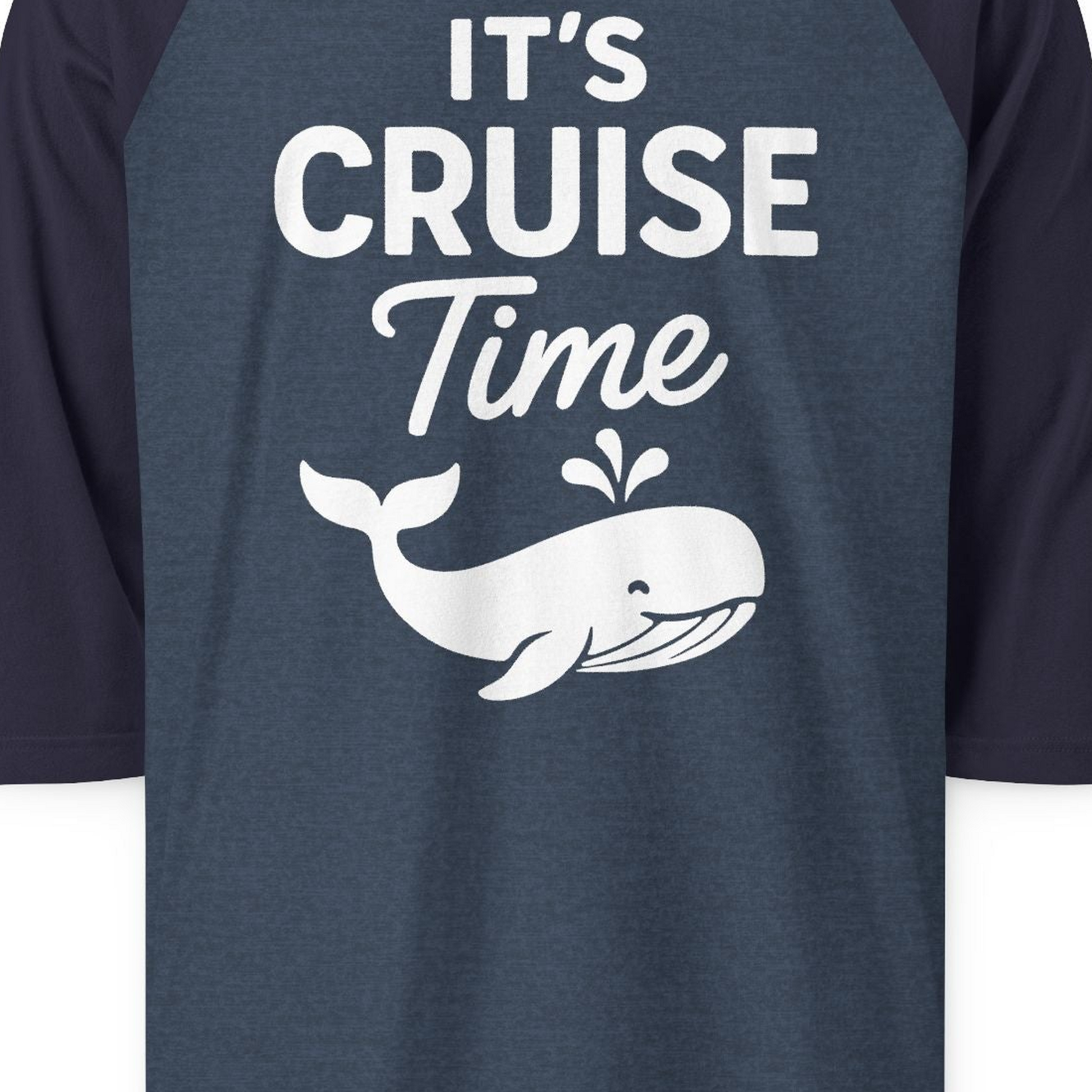 It's Cruise Time Whale Graphic Vacation Cruise Shirt — 3/4 Sleeve T-Shirt – Alaska Cruise Shirts Close Up