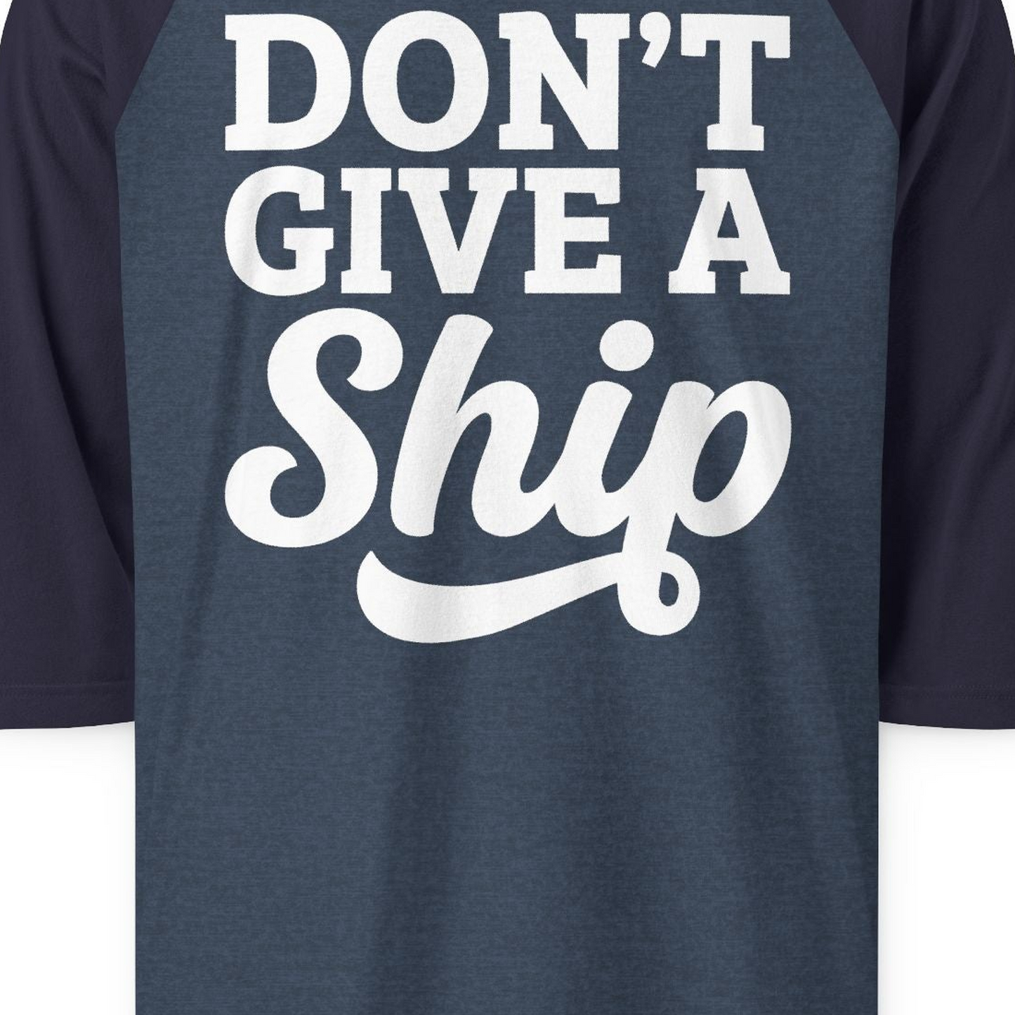 Don’t Give a Ship Bold Funny Cruise Vacation Shirt — 3/4 Sleeve T-Shirt – Alaska Cruise Shirts Close Up