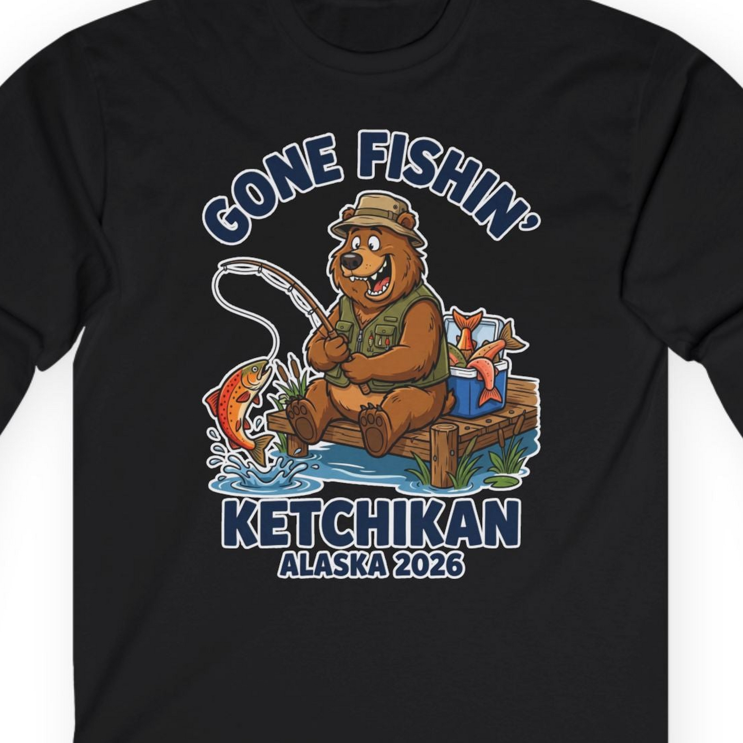 Gone Fishin Ketchikan Alaska 2026 Cartoon Bear Souvenir Shirt — Long Sleeve T-Shirt – Alaska Cruise Shirts Close Up