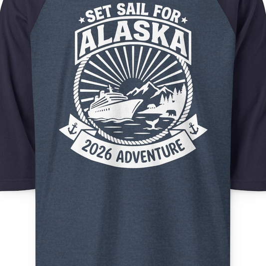 Set Sail for Alaska 2026 Adventure Vintage Cruise Shirt — 3/4 Sleeve T-Shirt – Alaska Cruise Shirts Close Up