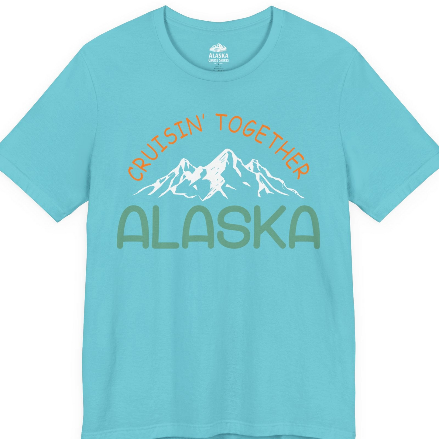 Cruisin Together Alaska Mountain Adventure Cruise Graphic Shirt — Premium Tee T-Shirt – Turquoise – Alaska Cruise Shirts