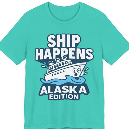 Ship Happens Alaska Cruise Shirt T-Shirt – Teal – Alaska Cruise Shirts