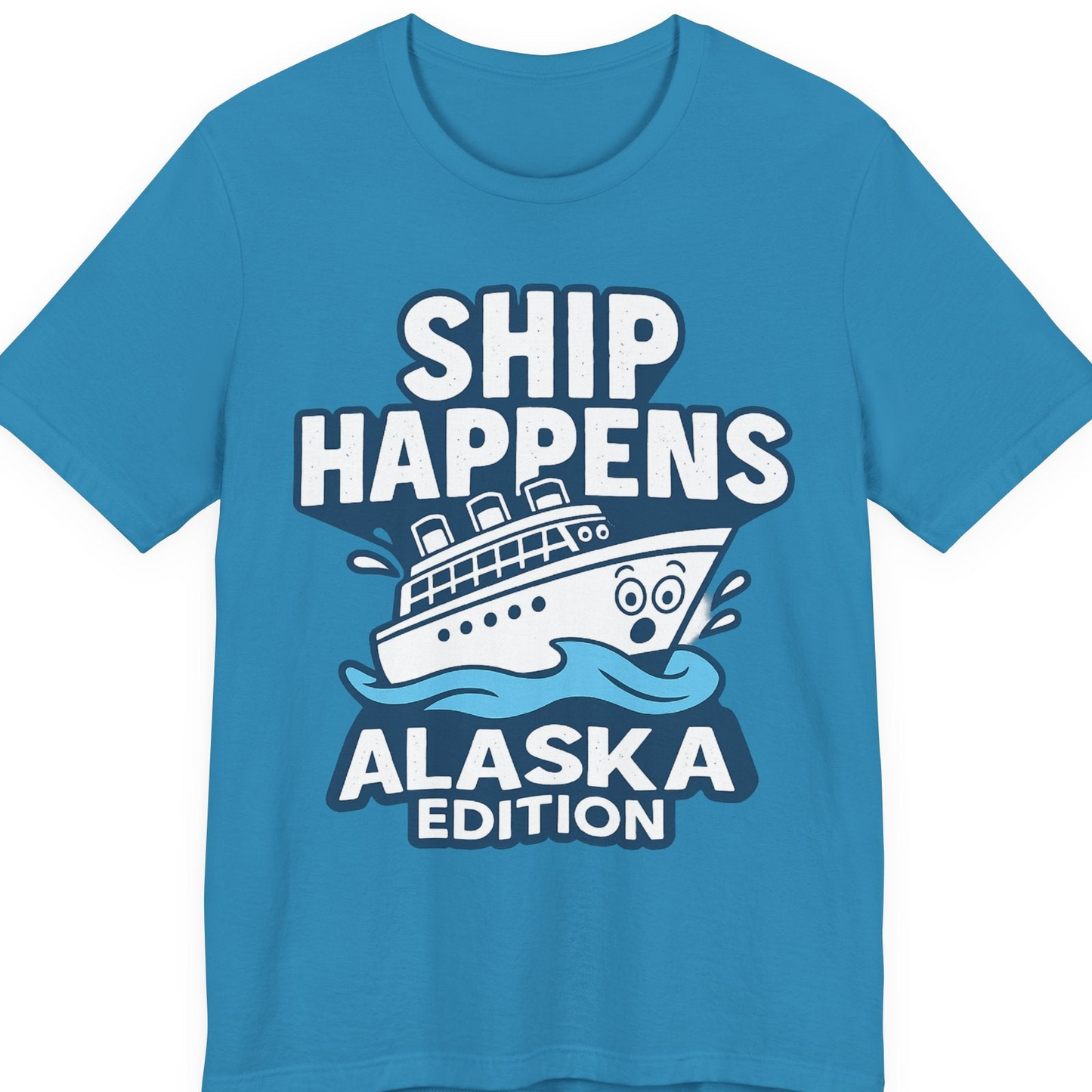 Ship Happens Alaska Cruise Shirt T-Shirt – Aqua – Alaska Cruise Shirts