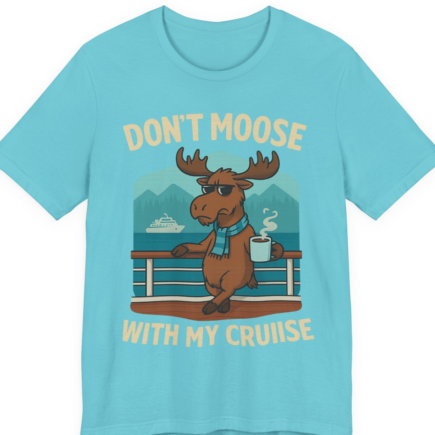 Funny Moose on Alaska Cruise Ship Shirt T-Shirt – Turquoise – Alaska Cruise Shirts