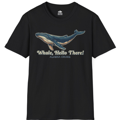 Whale Hello There Alaska Cruise Shirt T-Shirt – Black – Alaska Cruise Shirts