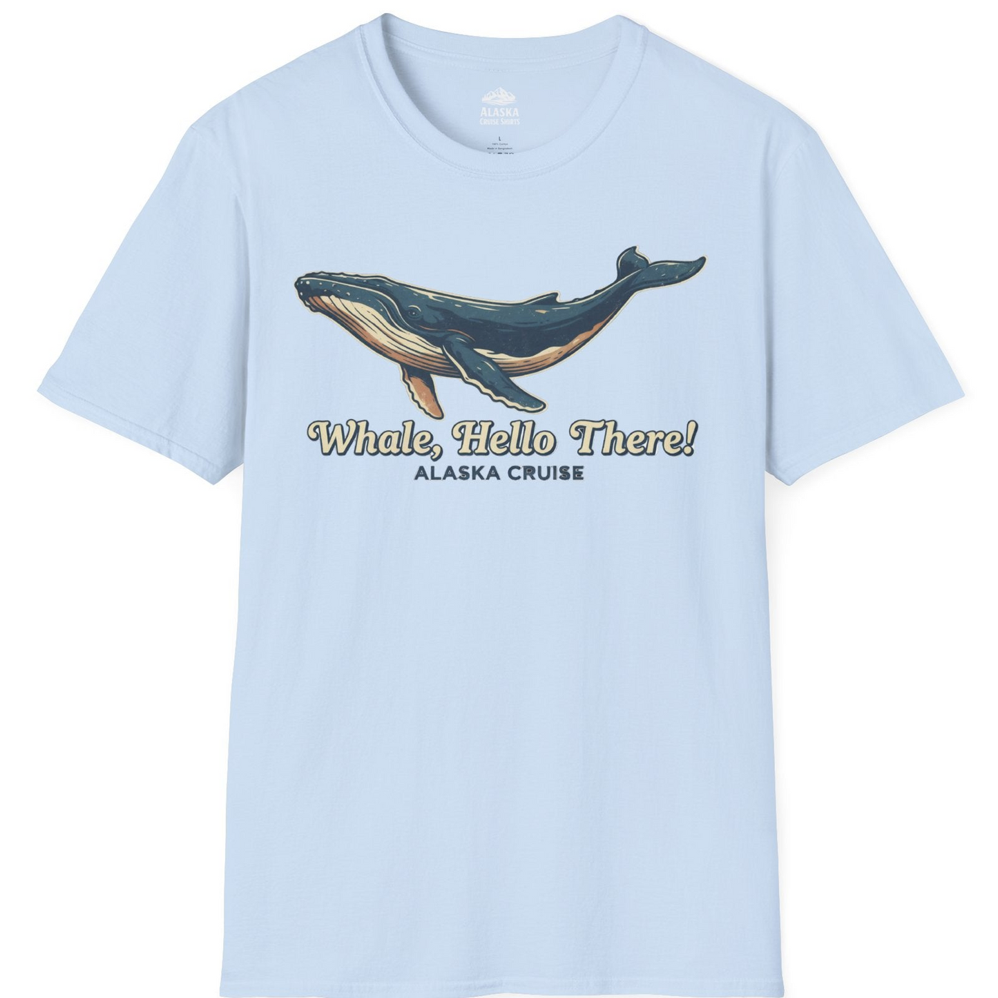 Whale Hello There Alaska Cruise Shirt T-Shirt – Light Blue – Alaska Cruise Shirts