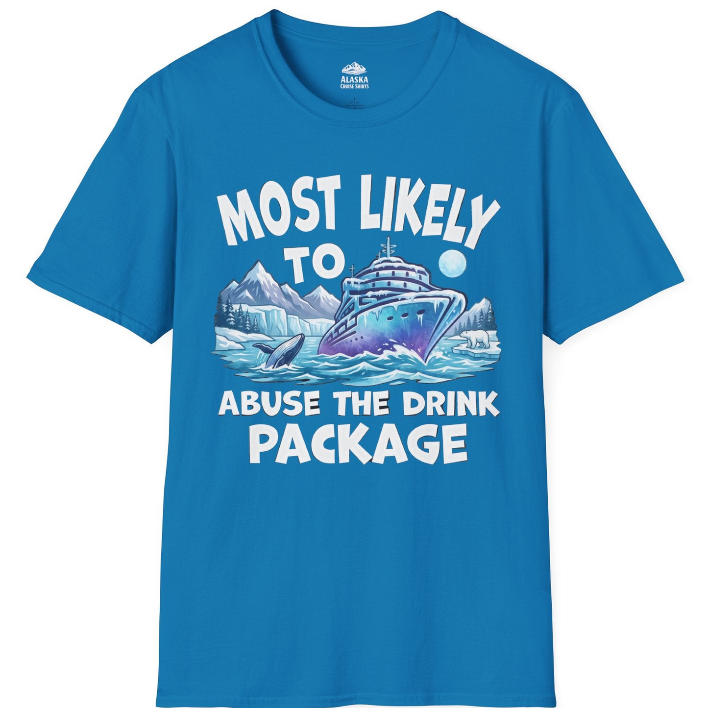 Funny Alaska Cruise Shirt T-Shirt – Sapphire – Alaska Cruise Shirts