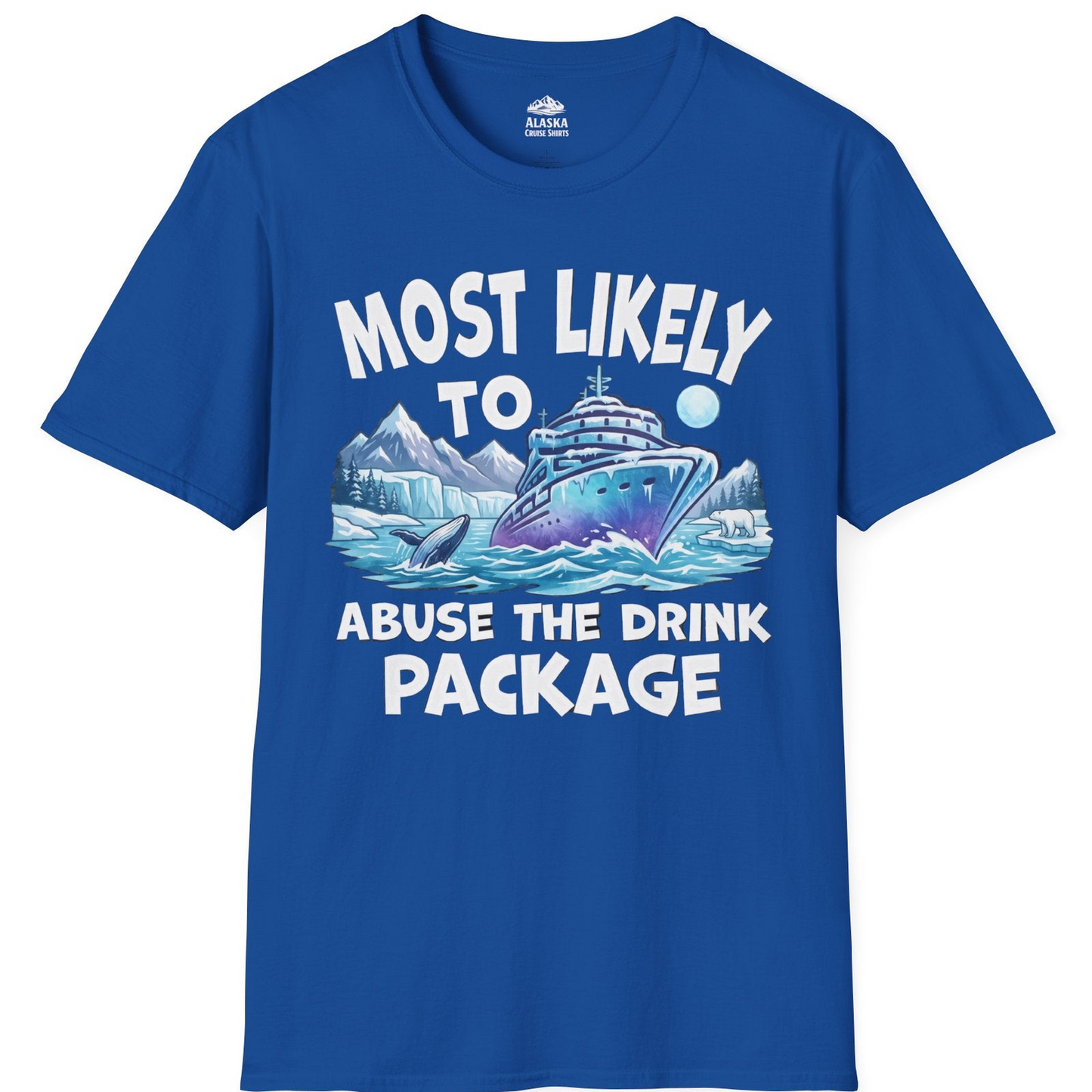 Funny Alaska Cruise Shirt T-Shirt – Royal – Alaska Cruise Shirts