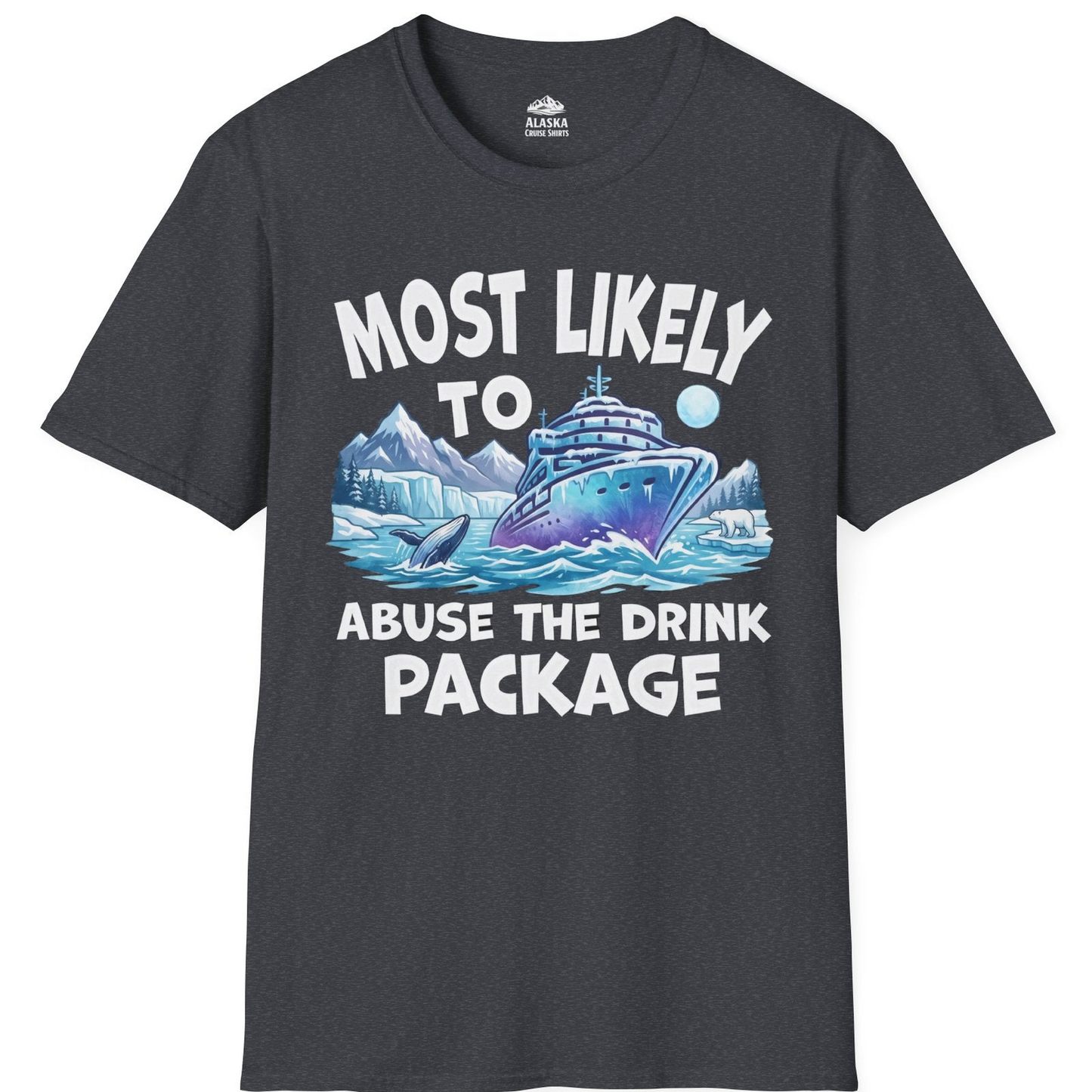 Funny Alaska Cruise Shirt T-Shirt – Dark Heather Grey – Alaska Cruise Shirts