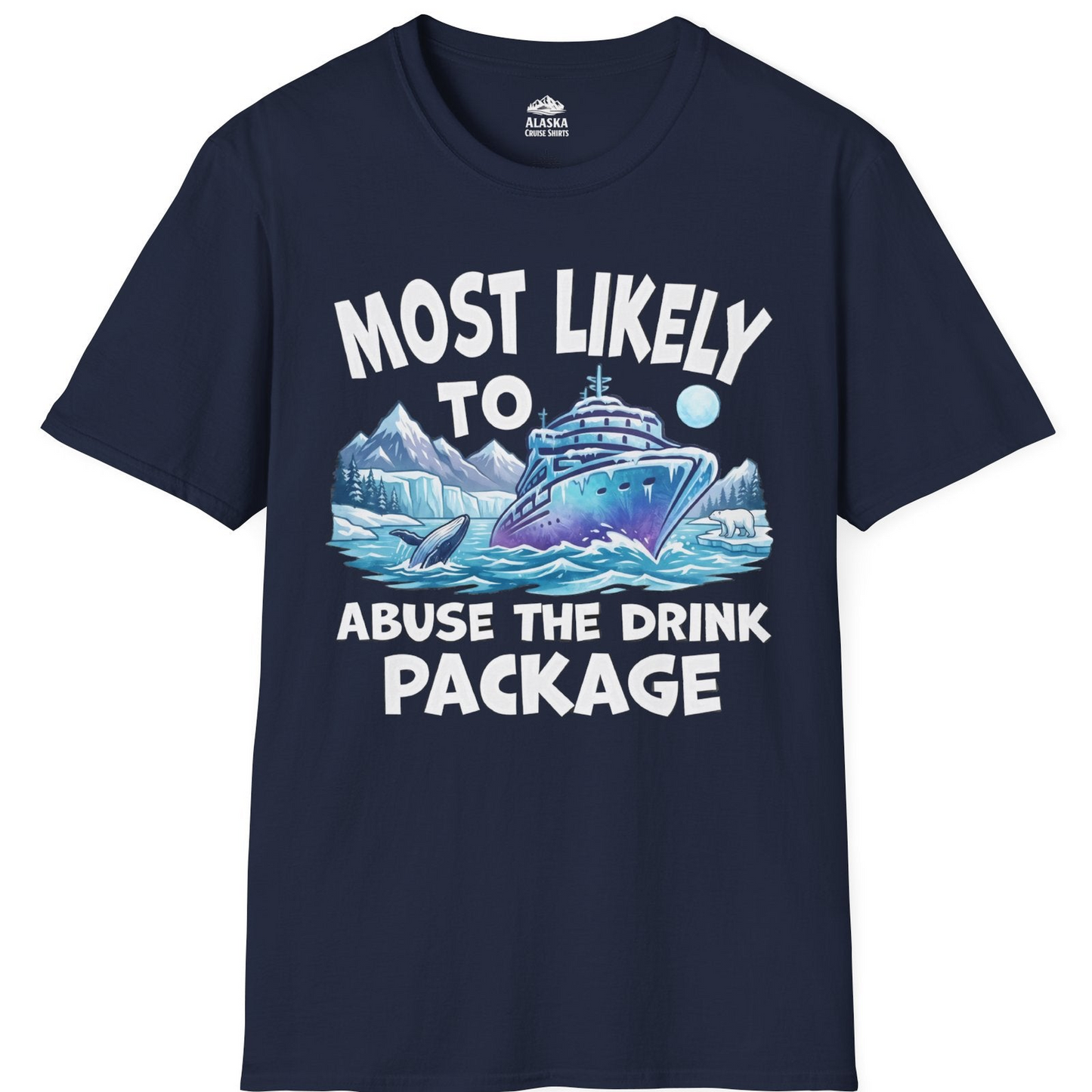 Funny Alaska Cruise Shirt T-Shirt – Navy – Alaska Cruise Shirts