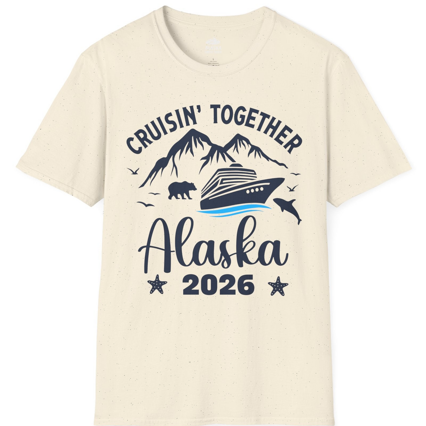 Alaska Cruise Adventure 2026 Shirt T-Shirt – Natural – Alaska Cruise Shirts