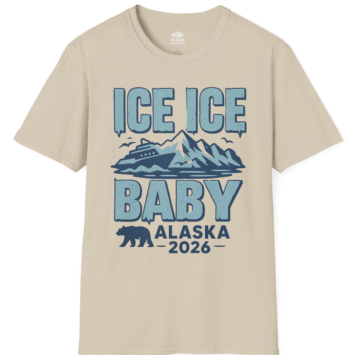 Ice Ice Baby Alaska Cruise Shirt T-Shirt – Sand – Alaska Cruise Shirts