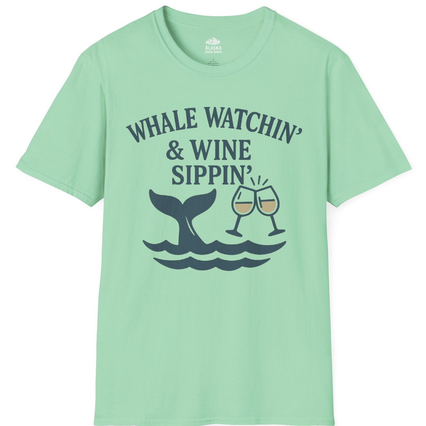 Whale Watching and Wine Sippin Shirt T-Shirt – Mint Green – Alaska Cruise Shirts