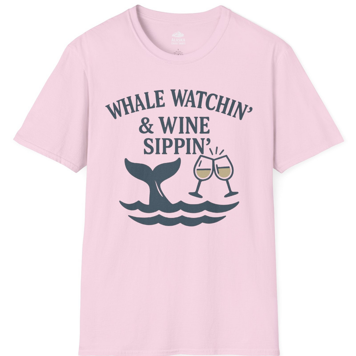 Whale Watching and Wine Sippin Shirt T-Shirt – Light Pink – Alaska Cruise Shirts