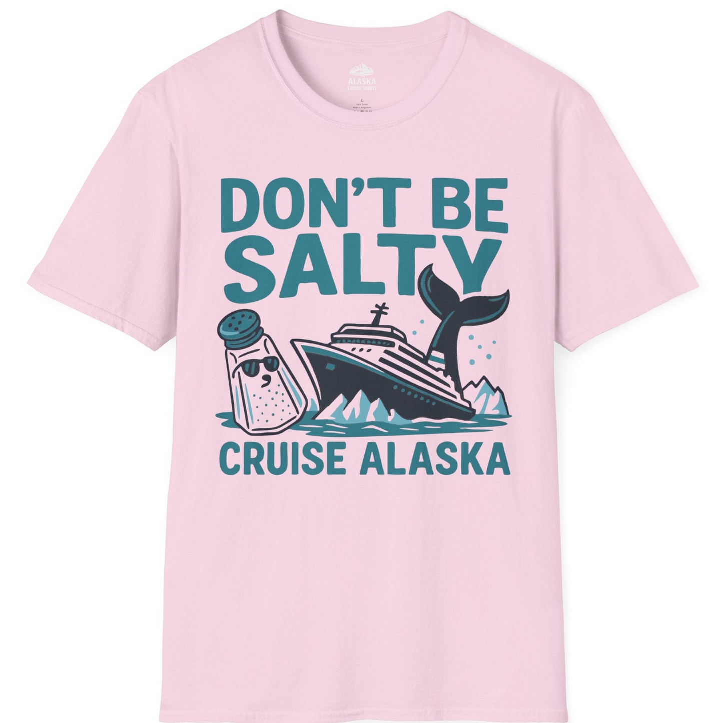 Don’t Be Salty Alaska Cruise Shirt Whale Pun Funny Vacation Tee — T-Shirt T-Shirt – Light Pink – Alaska Cruise Shirts